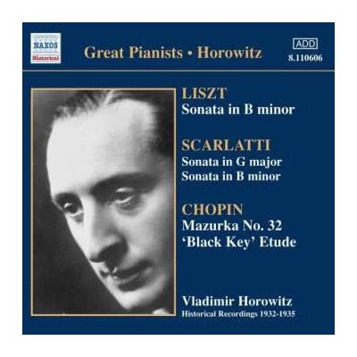 Vladimir Horowitz - Sonata In B Minor, Sonata In G Major, Sonata In B Minor, Mazurka No. 32 'Black Key' Etude CD – Zbozi.Blesk.cz