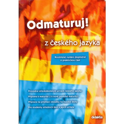 Odmaturuj z českého jazyka - rozšířené vydání - Mužíková O.,Markvartová B. a kolektiv – Hledejceny.cz