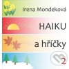 Elektronická kniha Haiku a hříčky 2 - Irena Mondeková