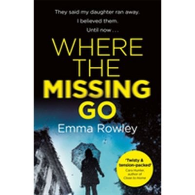 Where the Missing Go - Emma Rowleyová – Zbozi.Blesk.cz