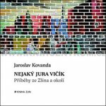 Nejaký Jura Vičík - Jaroslav Kovanda – Hledejceny.cz