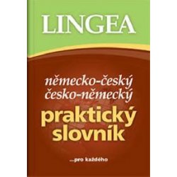 Německo-český, česko-německý praktický slovník ...pro každého - Lingea