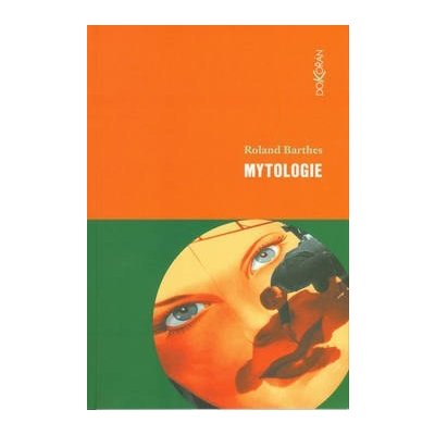 Mytologie - Barthes, Roland – Zbozi.Blesk.cz