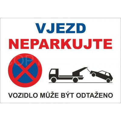 NEPARKOVAT - VJEZD - Cedule s piktogramem a textem – Hledejceny.cz