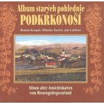 Album starých pohlednic - Podkrkonoší - Miloslav Bartoš – Hledejceny.cz
