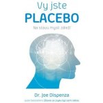 Jste placebo Na stavu mysli záleží - Joe Dispenza – Sleviste.cz