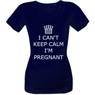 Tričko s potiskem I can't keep calm I'm pregnant dámské Navy – Zbozi.Blesk.cz