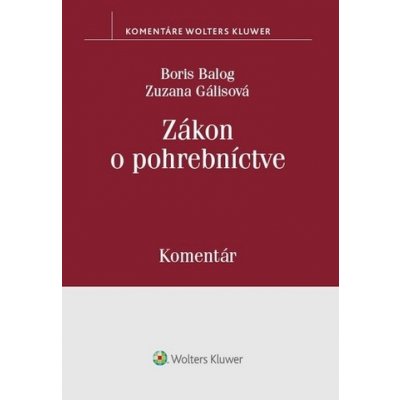Zákon o pohrebníctve - Boris Balog, Zuzana Gálisová – Hledejceny.cz