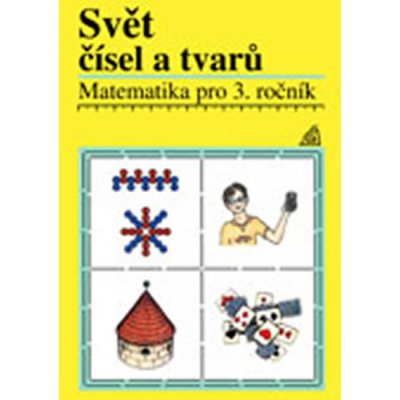 Svět čísel a tvarů Matematika pro 3. roč. ZŠ - Učebnice - Hošpesová A., Divíšek J., Kuřina F.