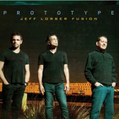 Lorber Jeff -Fusion - Prototype CD – Hledejceny.cz