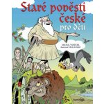 Staré pověsti české pro děti - Michal Vaněček, Václav Ráž – Hledejceny.cz