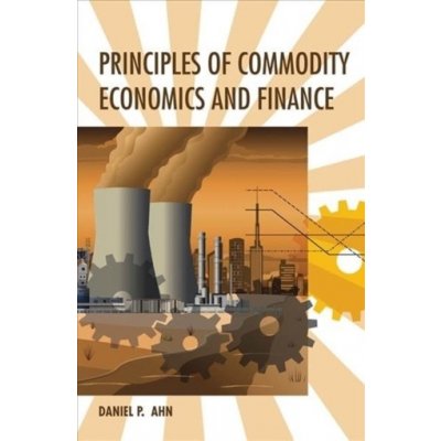 Principles of Commodity Economics and Finance – Zbozi.Blesk.cz