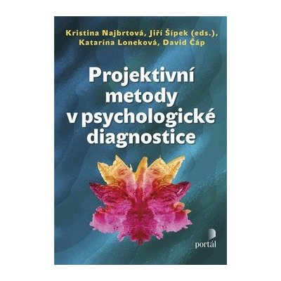 Projektivní metody v psychologické diagnostice - Jiří Šípek, David Čáp, Kristina Najbrtová, Katarína Loneková – Zboží Mobilmania