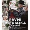 Kniha První republika v barvě – Pavel Pospíšil, Vojtěch Klíma, eds.