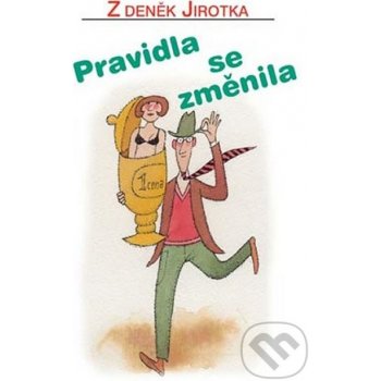 Pravidla se změnila Zdeněk Jirotka