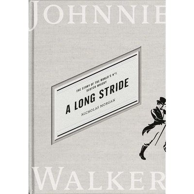 A Long Stride: The Story of the World's No. 1 Scotch Whisky - Morgan Nicholas – Sleviste.cz