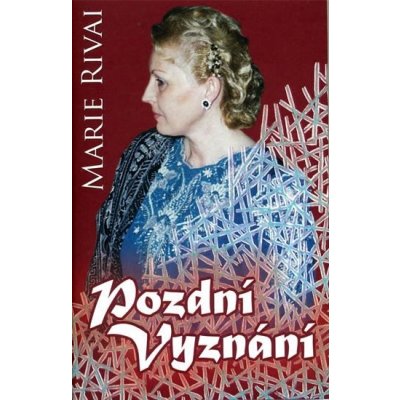 Pozdní vyznání - Marie Rival – Zbozi.Blesk.cz