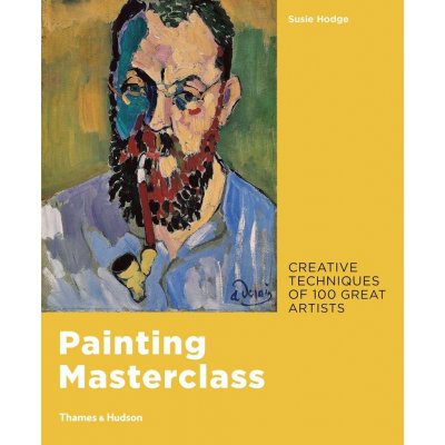 Painting Masterclass: Creative Techniques of 100 Great Artists - HodgeSusie
