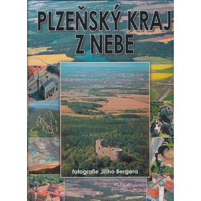 PLZEŇSKÝ KRAJ Z NEBE Berger Jiří – Hledejceny.cz