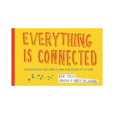 Everything is Connected: Reimagining the Worl... Keri Smith