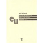 Hospodářské politiky v kontextu vývoje Evropské unie - Irah Kučerová – Hledejceny.cz