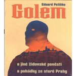 Petiška, Eduard - Golem a jiné židovské pověsti a pohádky ze staré Prahy – Sleviste.cz