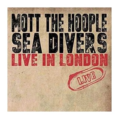 Mott The Hoople - Sea Divers Live In London CD – Zbozi.Blesk.cz