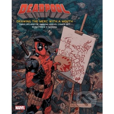 Deadpool: Drawing the Merc with a Mouth: Thre... Matthew K Manning —  Heureka.cz