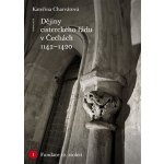 Dějiny cisterckého řádu v Čechách 1142-1420. Svazek I. Fundace 12. století Kateřina Charvátová Karolinum – Hledejceny.cz