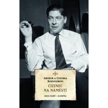 Cizinec na náměstí - Arthur Koestler