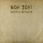 Bon Jovi - Burning Bridges CD – Zboží Mobilmania