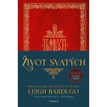 Život svatých - Leigh Bardugo – Hledejceny.cz
