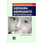 Vzpoura deprivantů - František Koukolík, Jana Drtilová – Hledejceny.cz