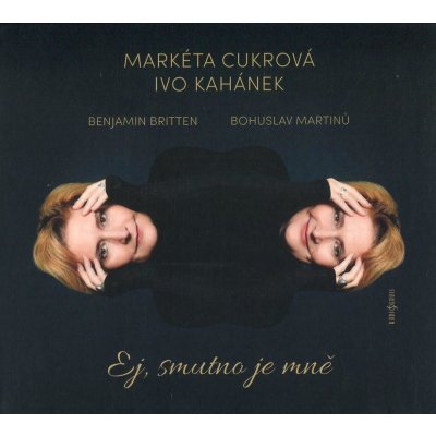 CUKROVA, MARKETA & IVO KAHANEK - EJ,SMUTNO JE MNE CD