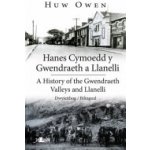 Hanes Cymoedd y Gwendraeth a Llanelli/History of the Gwendraeth Valleys and Llanelli - Owen D. Huw – Hledejceny.cz