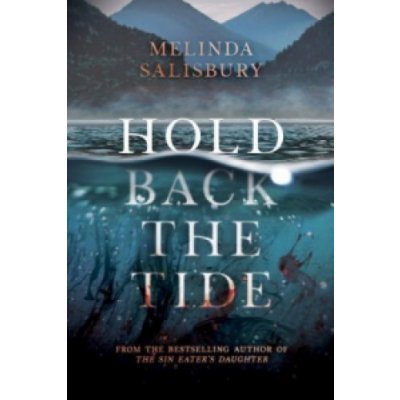 Hold Back The Tide - Melinda Salisbury – Zboží Mobilmania