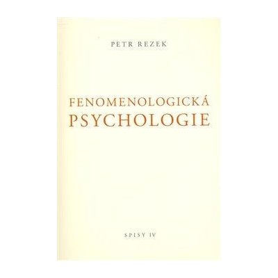 Fenomenologická psychologie - Petr Rezek