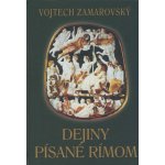 Dejiny písané Rímom - Vojtech Zamarovský – Hledejceny.cz