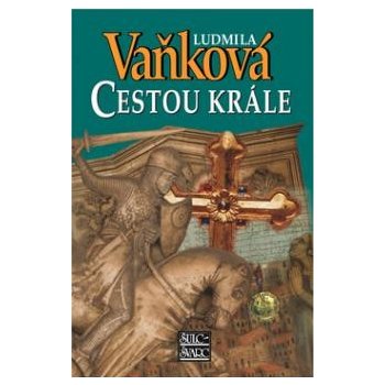 Cestou krále - Zrození království III. - Vaňková Ludmila