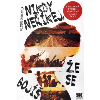 Nikdy neříkej, že se bojíš - Guiseppe Catozzella