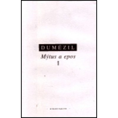 Mýtus a epos I. - Georges Dumézil