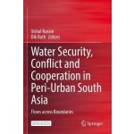 Water Security, Conflict and Cooperation in Peri-Urban South Asia – Hledejceny.cz