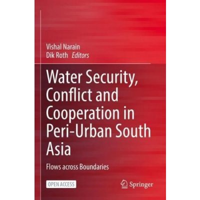 Water Security, Conflict and Cooperation in Peri-Urban South Asia – Hledejceny.cz