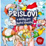 Přísloví a hříčky pro chytré hlavičky: Životní moudrost předků – Zboží Mobilmania