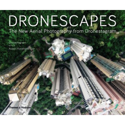 Dronescapes: The New Aerial Photography from... Dronestagram, Ayperi Karabuda E