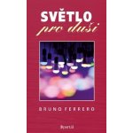 Světlo pro duši - Bruno Ferrero – Hledejceny.cz