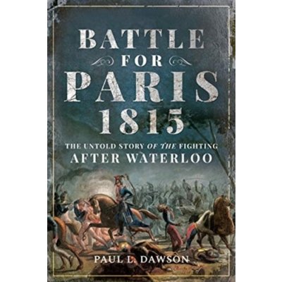 Battle for Paris 1815 – Hledejceny.cz