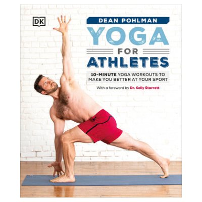 Yoga for Athletes: 10-Minute Yoga Workouts to Make You Better at Your Sport – Zboží Mobilmania