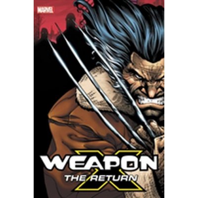 Weapon X: The Return - Frank Tieri, Matt Nixon, Buddy Scalera a kol. – Zbozi.Blesk.cz