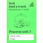 Hošpesová, Alena - Svět čísel a tvarů Pracovní sešit 3 – Hledejceny.cz